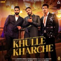 Khulle Kharche Prince Narula, Parmish Verma MP3 Song, Khulle Kharche Album