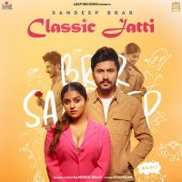 Classic Jatti Sandeep Brar MP3 Song, Classic Jatti Album