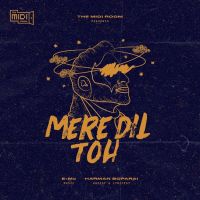 Mere Dil Toh Harman Boparai MP3 Song, Mere Dil Toh Album