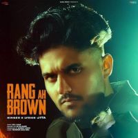 Rang Ah Brown Jita MP3 Song, Rang Ah Brown Album
