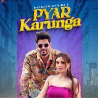 Pyar Karunga Sangram Hanjra MP3 Song, Pyar Karunga Album