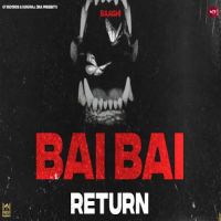 Bai Bai Return Baaghi MP3 Song, Bai Bai Return Album