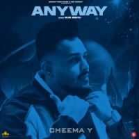 Download Bachi Naag Di Cheema Y mp3 song, Anyway lyrics