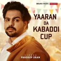 Yaaran Da Kabaddi Cup Pardeep Sran MP3 Song, Yaaran Da Kabaddi Cup Album