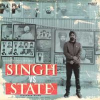 Singh Vs State Jaskaran Riarr MP3 Song, Singh Vs State Album