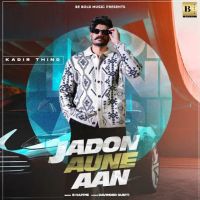 Jadon Aune Aan Kadir Thind MP3 Song, Jadon Aune Aan Album
