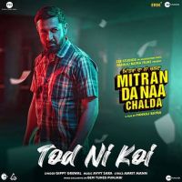 Tod Ni Koi Gippy Grewal MP3 Song, Tod Ni Koi Album