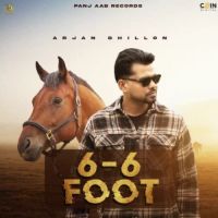 6-6 Foot Arjan Dhillon MP3 Song, 6-6 Foot Album