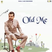 Old Me Arjan Dhillon MP3 Song, Old Me Album