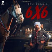 6X6 Raaj Sohal MP3 Song, 6X6 Album