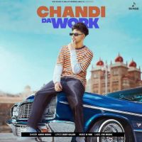 Chandi Da Work Ashu Sidhu MP3 Song, Chandi Da Work Album