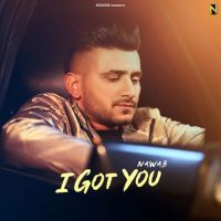 I GOT YOU Nawab MP3 Song, I GOT YOU Album