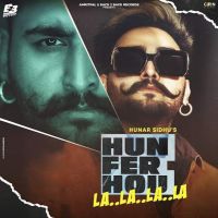 Hun Fer Hou La La La La Hunar Sidhu MP3 Song, Hun Fer Hou La La La La - EP Album