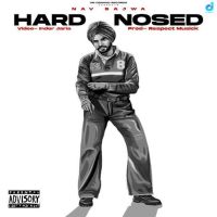 Hard Nosed Nav Bajwa MP3 Song, Hard Nosed Album