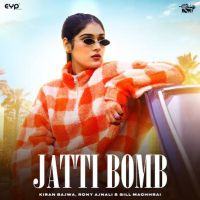 Jatti Bomb Kiran Bajwa MP3 Song, Jatti Bomb Album