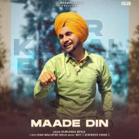 Maade Din Gurkamal Behla MP3 Song, Maade Din Album