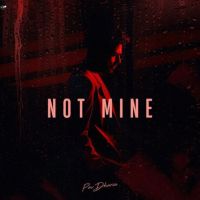Not Mine Pav Dharia MP3 Song, Not Mine Album