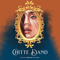 Chitte Dand George Sidhu MP3 Song, Chitte Dand Album