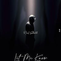 Let Me Know Real Sheikh MP3 Song, Let Me Know Album