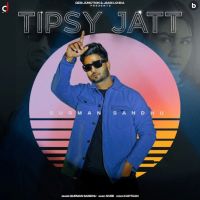 Tipsy Jatt Gurman Sandhu MP3 Song, Tipsy Jatt Album