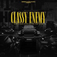 Classy Enemy Simiran Kaur Dhadli MP3 Song, Classy Enemy Album