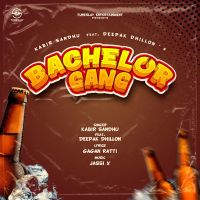 Bachelor Gang Kabir Sandhu, Deepak Dhillon MP3 Song, Bachelor Gang Album