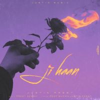 Ji Haan Justin Preet MP3 Song, Ji Haan Album