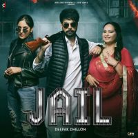 Jail Deepak Dhillon MP3 Song, Jail Album