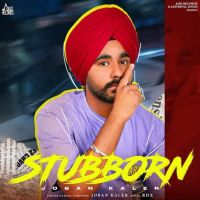 Stubborn Joban Kaler MP3 Song, Stubborn Album