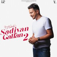 Mann Ton Lehgi Hustinder MP3 Song, Sadiyan Gallan 2 Album