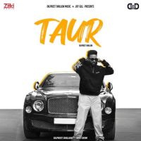 Taur Dilpreet Dhillon MP3 Song, Taur Album