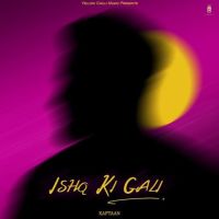 Ishq Ki Gali Kaptaan MP3 Song, Ishq Ki Gali Album