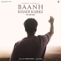 Baanh Khadi Karke Hardeep Grewal MP3 Song, Baanh Khadi Karke Album
