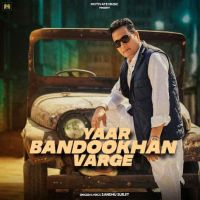 Yaar Bandookhan Varge Sandhu Surjit MP3 Song, Yaar Bandookhan Varge Album
