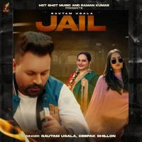 Jail Deepak Dhillon, Gautam Ugala MP3 Song, Jail Album