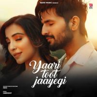Yaari Toot Jayegi Nikk MP3 Song, Yaari Toot Jayegi Album