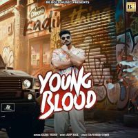 Young Blood Kadir Thind MP3 Song, Young Blood Album