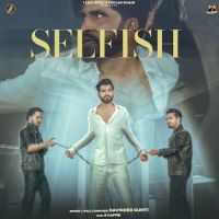Selfish Davinder Gumti MP3 Song, Selfish Album