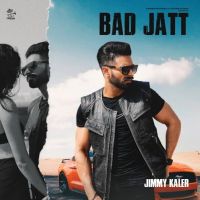 BAD JATT Jimmy Kaler MP3 Song, BAD JATT Album