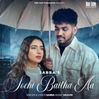 Sochi Baitha Aa SABBA MP3 Song, Sochi Baitha Aa Album