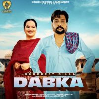 Dabka Gurpreet Billa, Deepak Dhillon MP3 Song, Dabka Album