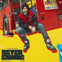 Never Ending Himmat Sandhu MP3 Song, Never Ending Album