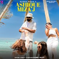 Ashique Mizaj Babbu Maan MP3 Song, Ashique Mizaj Album