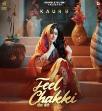 Feel Chakki Kaur B MP3 Song, Feel Chakki Album