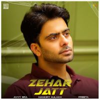 Zehar Jatt Mankirt Aulakh MP3 Song, Zehar Jatt Album
