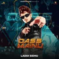 Dass Mainu Laddi Sidhu MP3 Song, Dass Mainu Album
