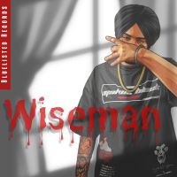 Wiseman Sidhu Moose Wala MP3 Song, Wiseman Album
