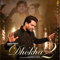 Dhokha 2 Manjit Sahota MP3 Song, Dhokha 2 Album