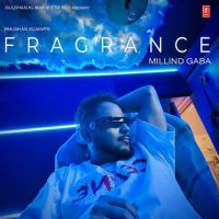 Download Fragrance - EP By Millind Gaba full mp3 album