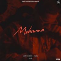 Meharma Garry Sandhu MP3 Song, Meharma Album